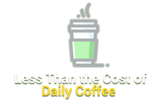Less than the cost of daily coffee
